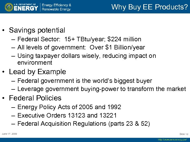 Why Buy EE Products? • Savings potential – Federal Sector: 15+ TBtu/year; $224 million