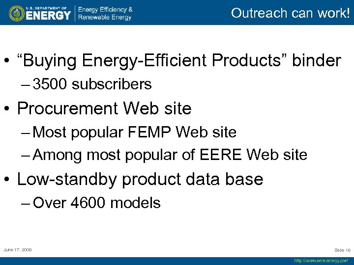 Outreach can work! • “Buying Energy-Efficient Products” binder – 3500 subscribers • Procurement Web