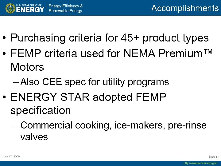 Accomplishments • Purchasing criteria for 45+ product types • FEMP criteria used for NEMA