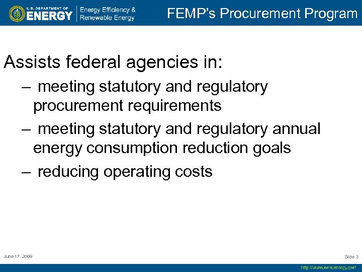 FEMP’s Procurement Program Assists federal agencies in: – meeting statutory and regulatory procurement requirements