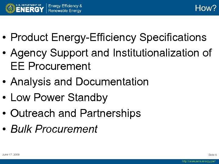 How? • Product Energy-Efficiency Specifications • Agency Support and Institutionalization of EE Procurement •