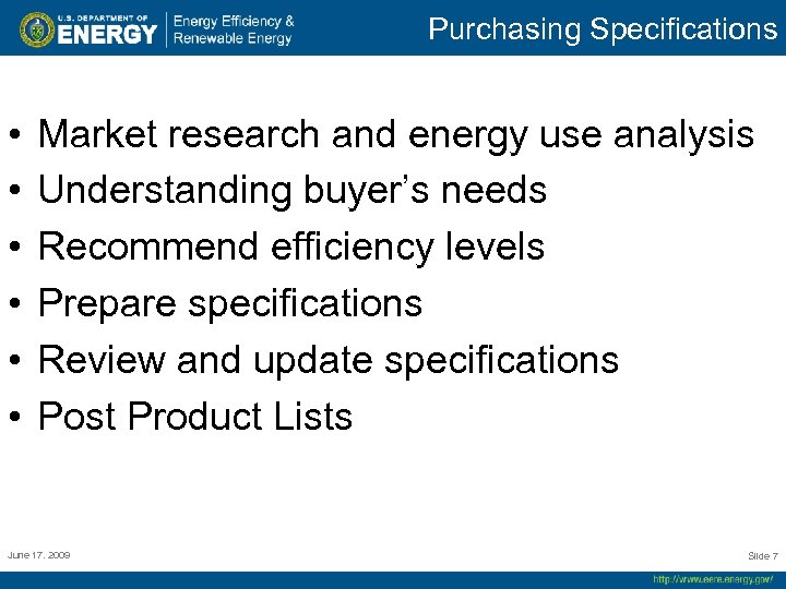 Purchasing Specifications • • • Market research and energy use analysis Understanding buyer’s needs