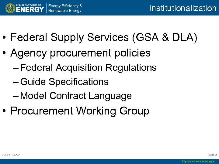 Institutionalization • Federal Supply Services (GSA & DLA) • Agency procurement policies – Federal