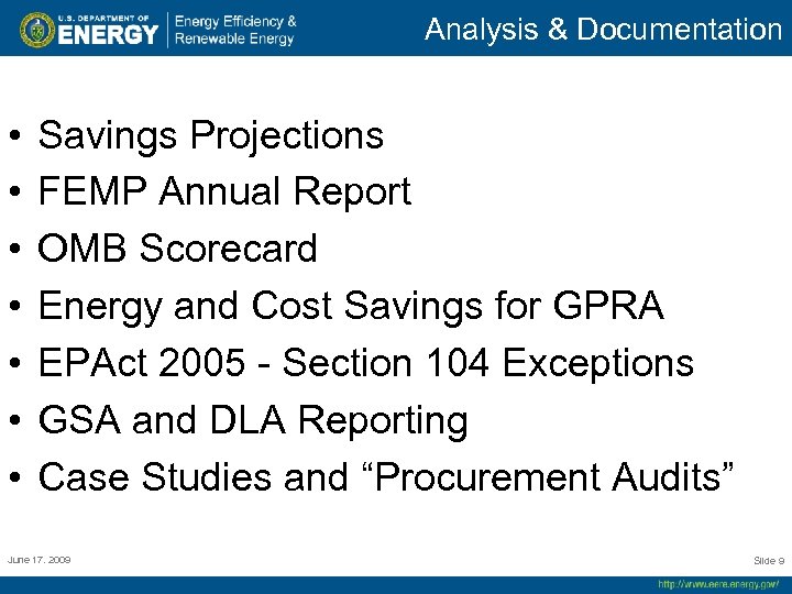 Analysis & Documentation • • Savings Projections FEMP Annual Report OMB Scorecard Energy and