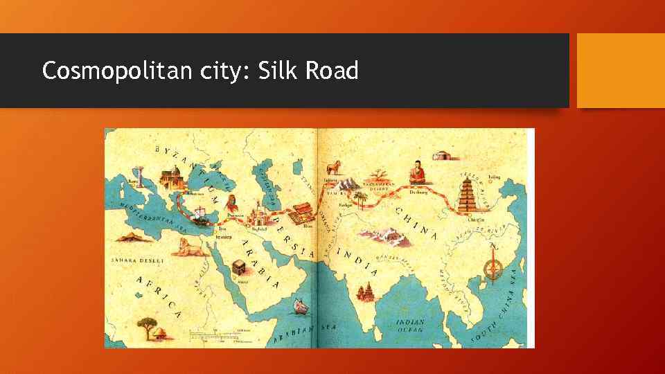 Cosmopolitan city: Silk Road 