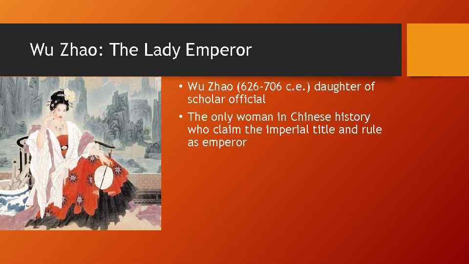 Wu Zhao: The Lady Emperor • Wu Zhao (626 -706 c. e. ) daughter