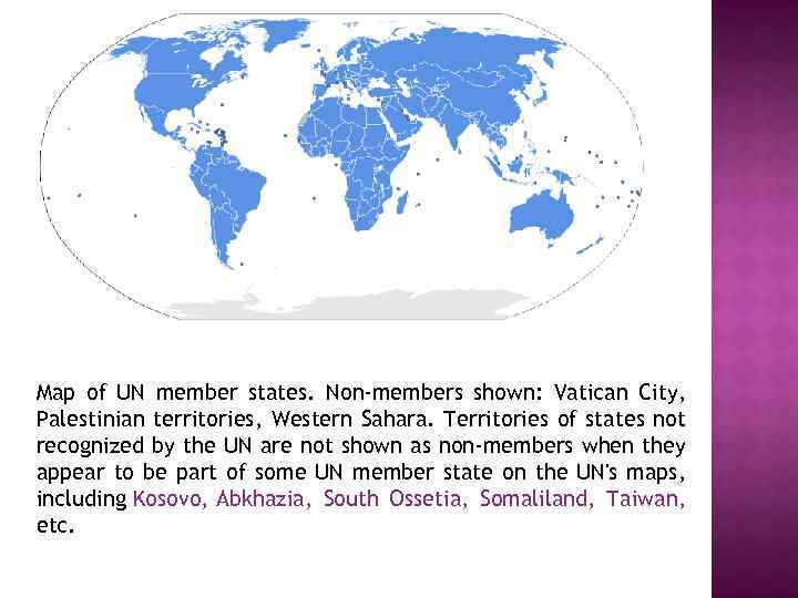 Map of UN member states. Non-members shown: Vatican City, Palestinian territories, Western Sahara. Territories