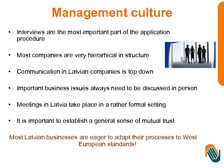 Management culture • Interviews are the most important part of the application procedure •