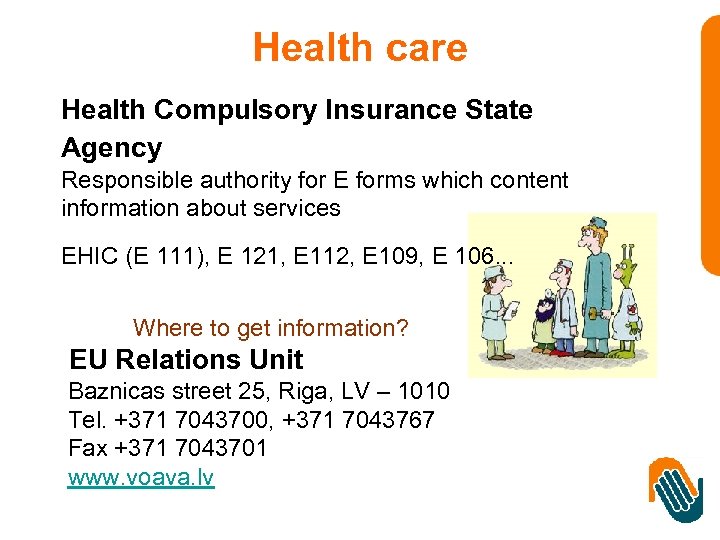 Health care Health Compulsory Insurance State Agency Responsible authority for E forms which content