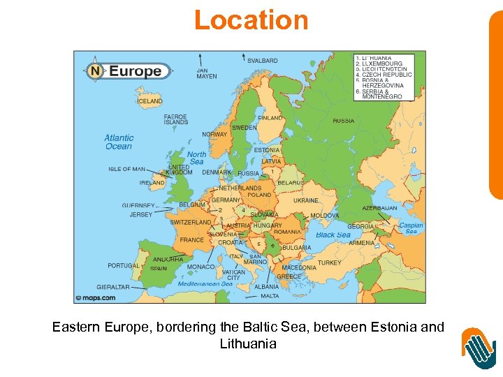 Location Eastern Europe, bordering the Baltic Sea, between Estonia and Lithuania LATVIA 