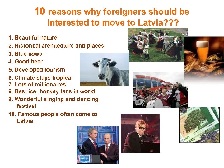 10 reasons why foreigners should be interested to move to Latvia? ? ? 1.