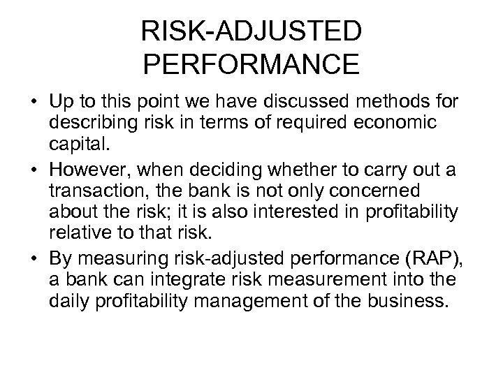 RISK-ADJUSTED PERFORMANCE • Up to this point we have discussed methods for describing risk