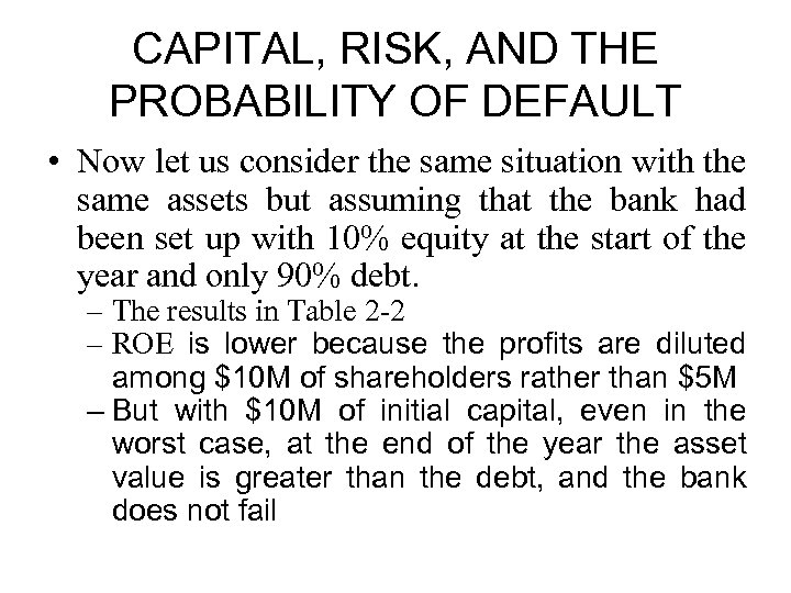 CAPITAL, RISK, AND THE PROBABILITY OF DEFAULT • Now let us consider the same