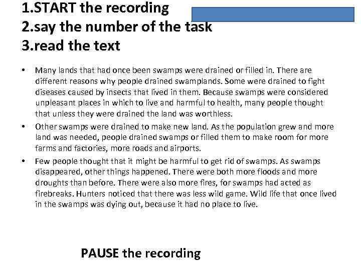 1. START the recording 2. say the number of the task 3. read the