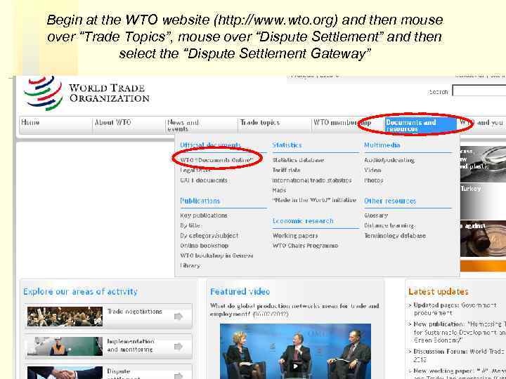 Begin at the WTO website (http: //www. wto. org) and then mouse over “Trade