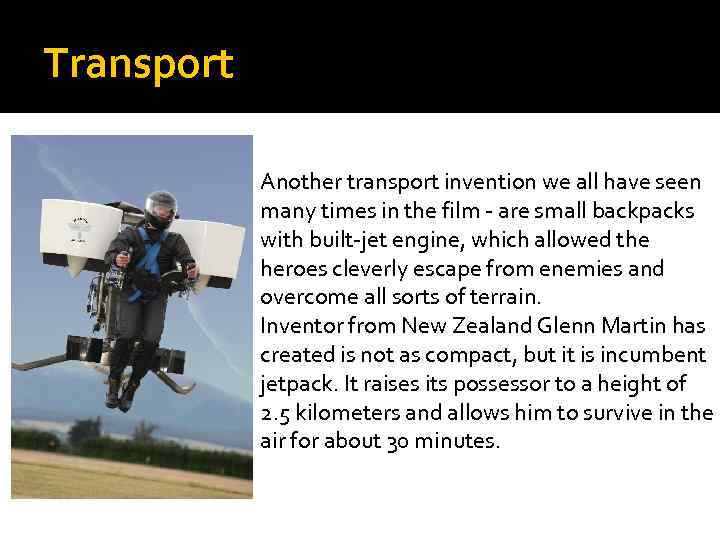 Transport Another transport invention we all have seen many times in the film -