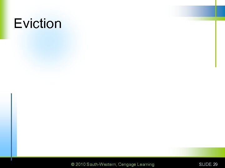 Eviction © 2010 South-Western, Cengage Learning SLIDE 29 