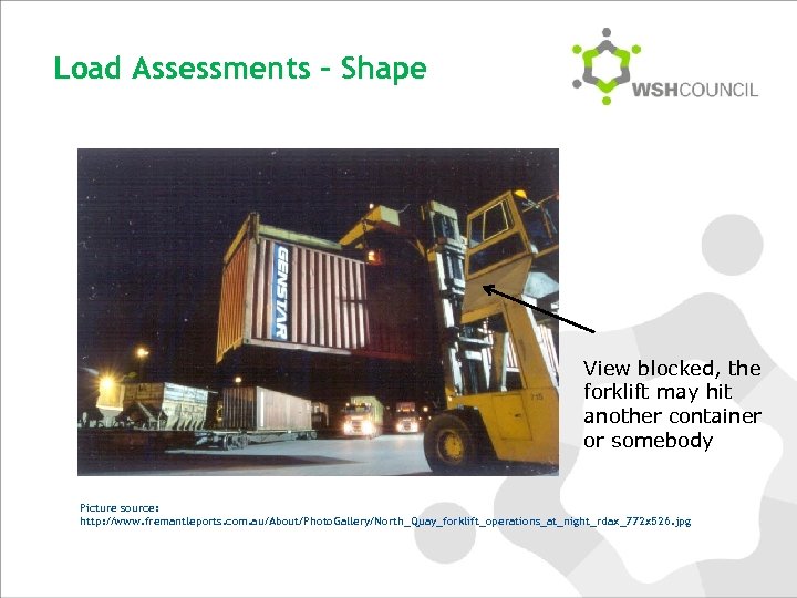 Load Assessments – Shape View blocked, the forklift may hit another container or somebody