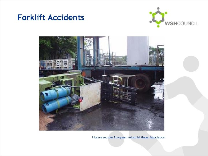 Forklift Accidents Picture source: European Industrial Gases Association 