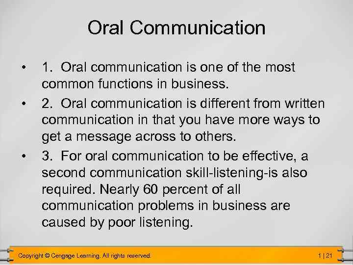Oral Communication • • • 1. Oral communication is one of the most common