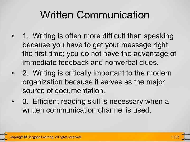 Written Communication • • • 1. Writing is often more difficult than speaking because