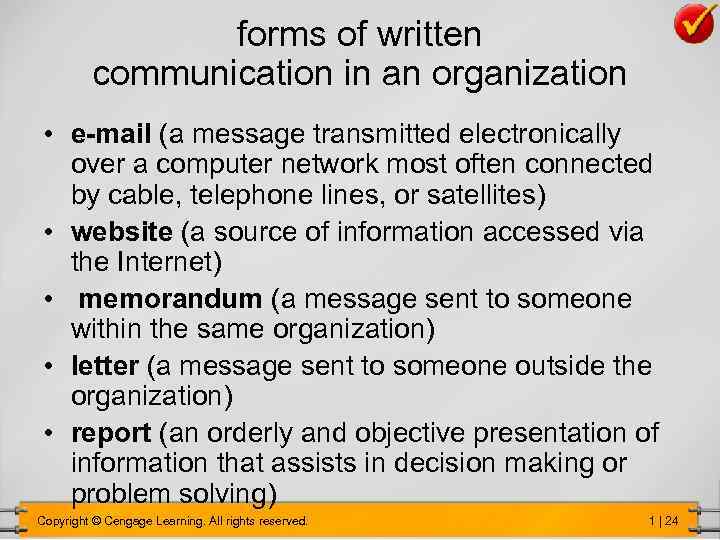 forms of written communication in an organization • e-mail (a message transmitted electronically over