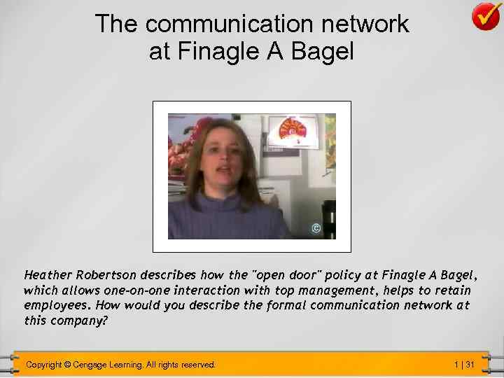 The communication network at Finagle A Bagel Heather Robertson describes how the "open door"