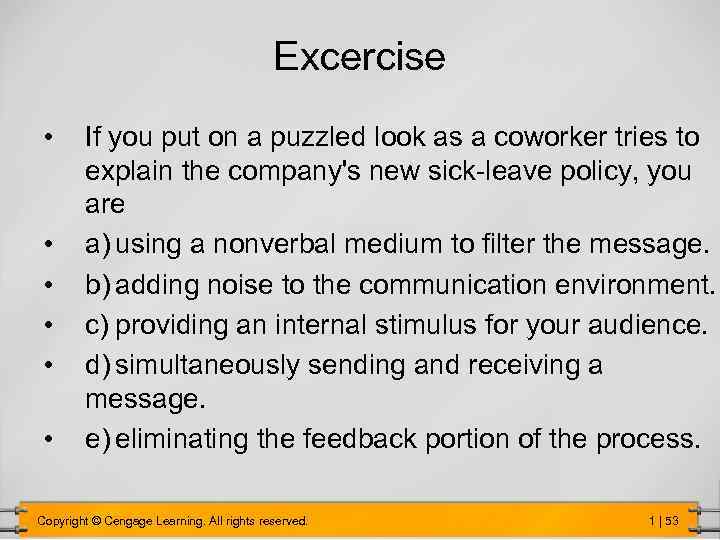 Excercise • • • If you put on a puzzled look as a coworker