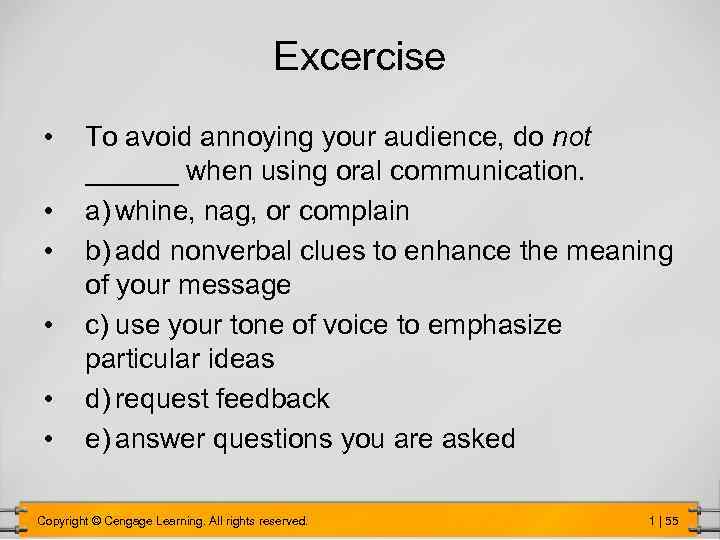 Excercise • • • To avoid annoying your audience, do not ______ when using