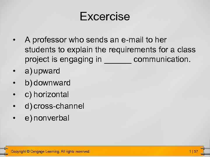 Excercise • • • A professor who sends an e-mail to her students to