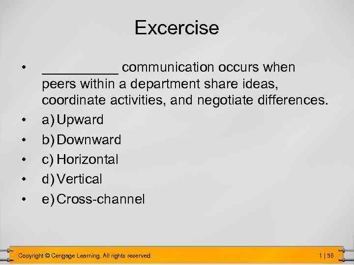 Excercise • • • _____ communication occurs when peers within a department share ideas,