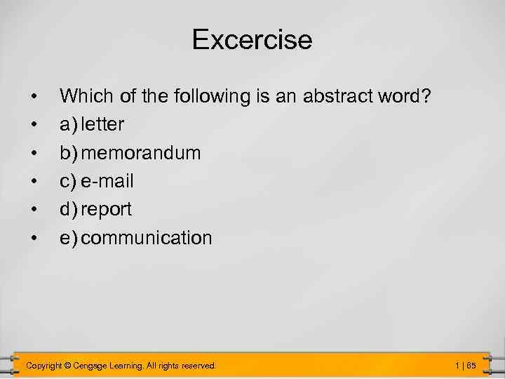 Excercise • • • Which of the following is an abstract word? a) letter