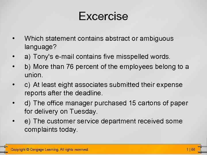 Excercise • • • Which statement contains abstract or ambiguous language? a) Tony's e-mail