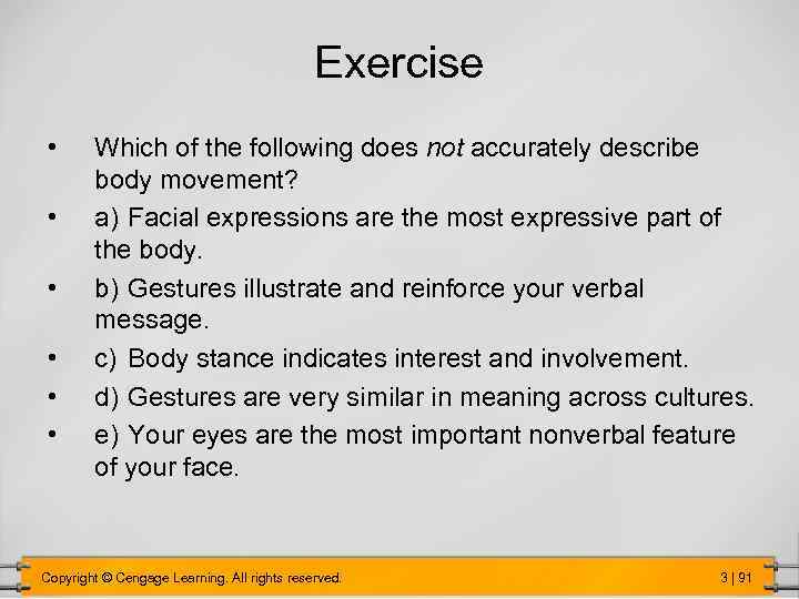 Exercise • • • Which of the following does not accurately describe body movement?