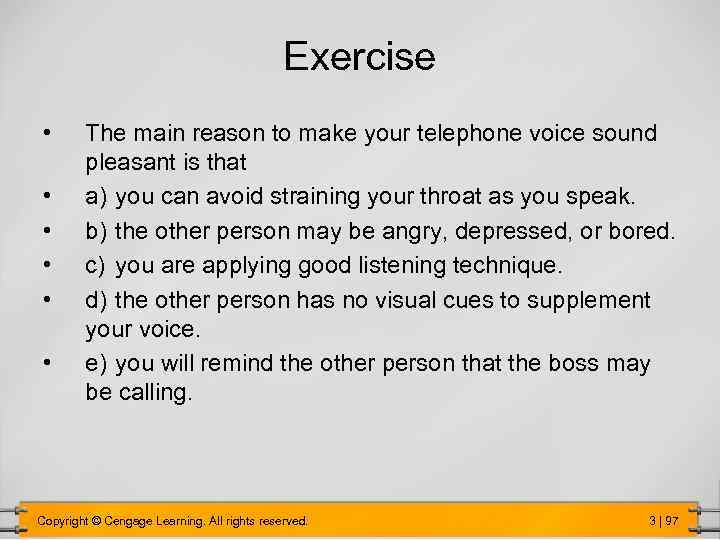 Exercise • • • The main reason to make your telephone voice sound pleasant