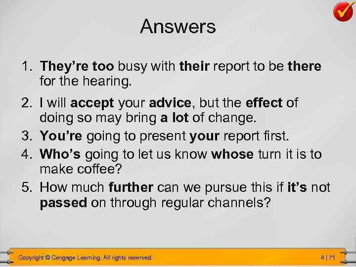 Answers 1. They’re too busy with their report to be there for the hearing.