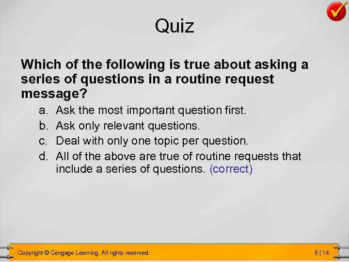 Quiz Which of the following is true about asking a series of questions in