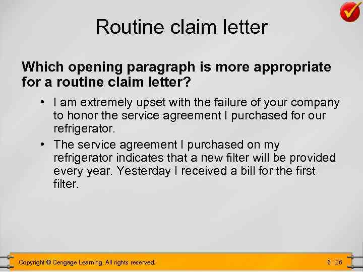 Routine claim letter Which opening paragraph is more appropriate for a routine claim letter?