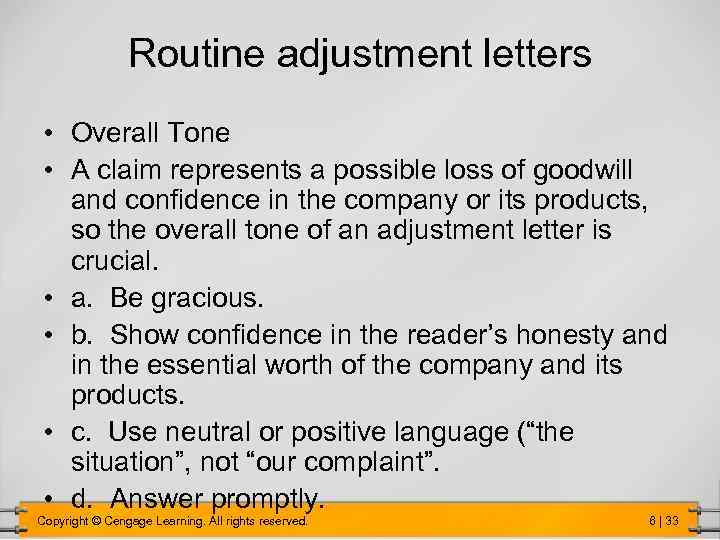 Routine adjustment letters • Overall Tone • A claim represents a possible loss of