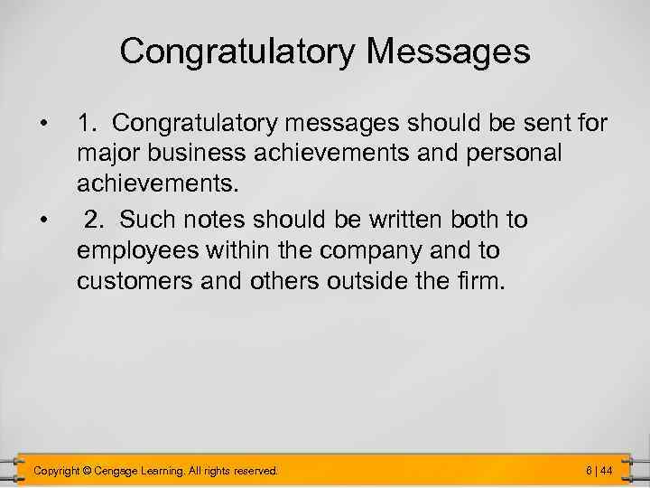 Congratulatory Messages • • 1. Congratulatory messages should be sent for major business achievements