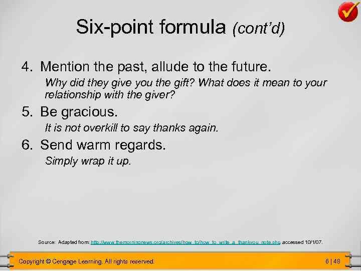 Six-point formula (cont’d) 4. Mention the past, allude to the future. Why did they