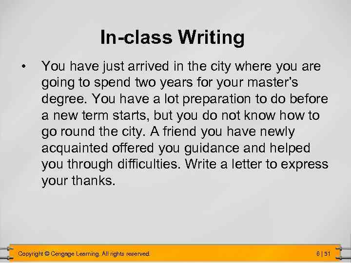 In-class Writing • You have just arrived in the city where you are going