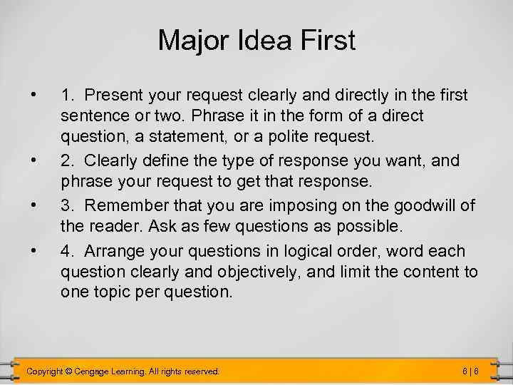 Major Idea First • • 1. Present your request clearly and directly in the