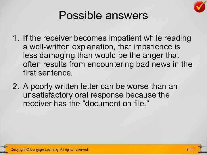 Possible answers 1. If the receiver becomes impatient while reading a well-written explanation, that