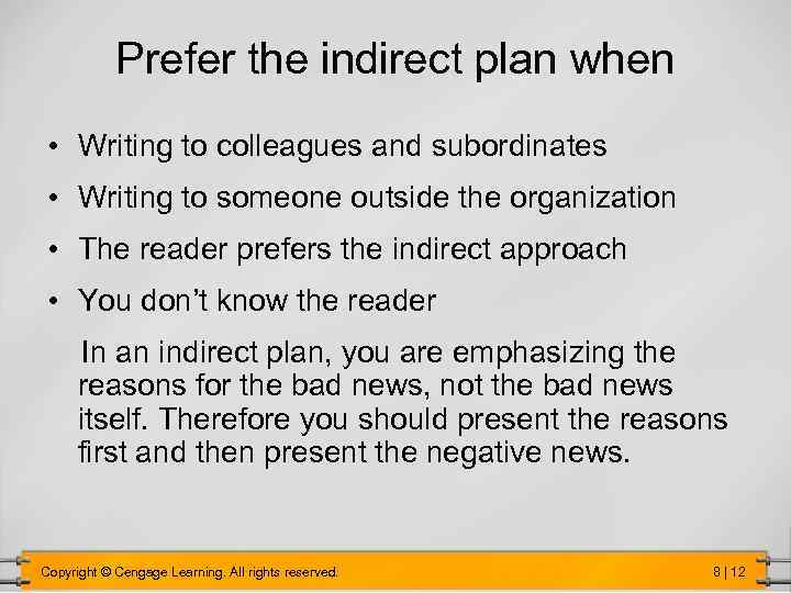 Prefer the indirect plan when • Writing to colleagues and subordinates • Writing to