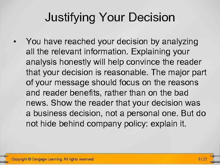 Justifying Your Decision • You have reached your decision by analyzing all the relevant