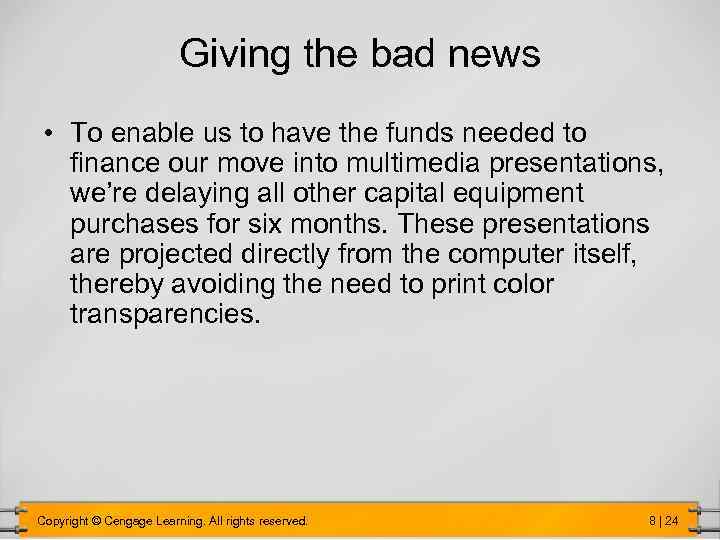 Giving the bad news • To enable us to have the funds needed to