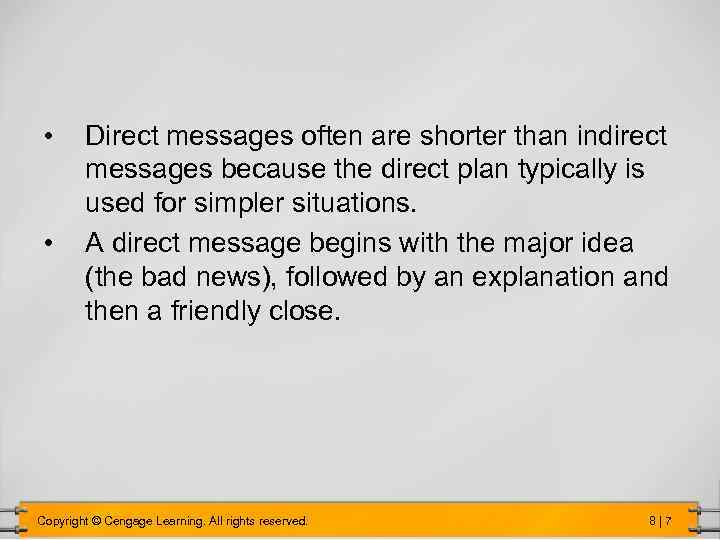  • • Direct messages often are shorter than indirect messages because the direct