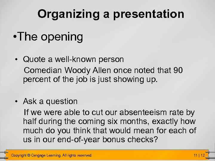 Organizing a presentation • The opening • Quote a well-known person Comedian Woody Allen