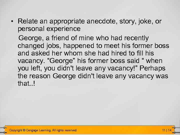  • Relate an appropriate anecdote, story, joke, or personal experience George, a friend